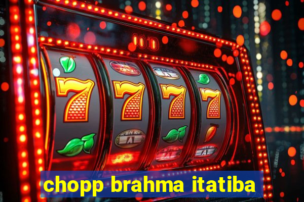 chopp brahma itatiba